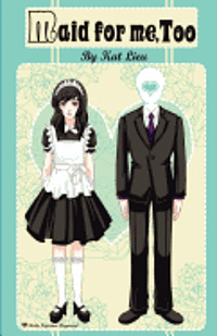 Kat Lieu - Maid for Me, Too, Häftad