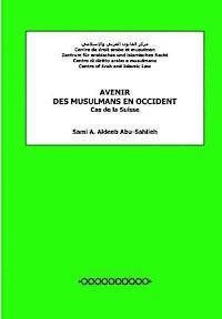 Sami a. Aldeeb Abu-Sahlieh - Avenir Des Musulmans En Occident: Cas de la Suisse, Häftad