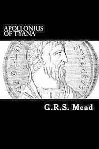G. R. S. Mead - Apollonius of Tyana: The Philosopher-Reformer of the First Century A.D., Häftad. Tillgänglighet: Lägg i varukorg