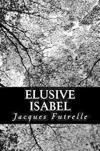 Jacques Futrelle - Elusive Isabel, Häftad