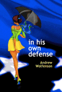 Andrew Wolfenson - In His Own Defense, Häftad. Tillgänglighet: Lägg i varukorg