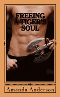 Amanda Anderson - Freeing a Tiger's Soul, Häftad