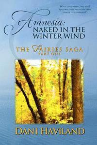 Dani Haviland - Amnesia: Naked in the Winter Wind: Book One, Part One of THE FAIRIES SAGA, Häftad. Tillgänglighet: Lägg i varukorg