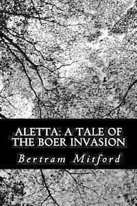 Aletta: A Tale of the Boer Invasion