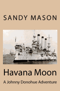 Sandy Mason - Havana Moon: A Johnny Donohue Adventure, Häftad. Tillgänglighet: Lägg i varukorg
