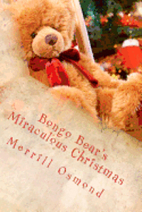 Merrill Osmond - Bongo Bear's Miraculous Christmas: Merrill Osmond's Beary Christmas Parables, Häftad. Tillgänglighet: Lägg i varukorg