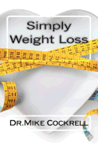 Mike Cockrell, Chad R. Martin - Simply Weight Loss, Häftad. Tillgänglighet: Lägg i varukorg