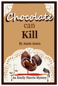Annie Acorn - Chocolate Can Kill, Häftad