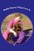 Bobby Knows What Love Is: Book Two ? Blessed Bassets & Friends