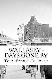 Tony Franks-Buckley - Wallasey - Days Gone By, Häftad. Tillgänglighet: Lägg i varukorg