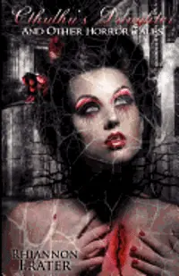 Rhiannon Frater - Cthulhu's Daughter and Other Horror Tales, Häftad. Tillgänglighet: Lägg i varukorg