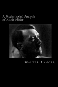 Walter Langer, David Webb - A Psychological Analysis of Adolf Hitler, Häftad. Tillgänglighet: Lägg i varukorg