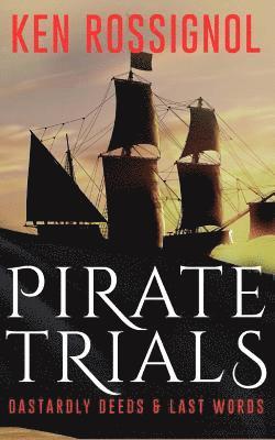 Ken Rossignol, Robert W Walker - Pirate Trials, Häftad