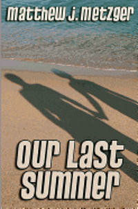 Matthew J Metzger - Our Last Summer, Häftad. Tillgänglighet: Lägg i varukorg