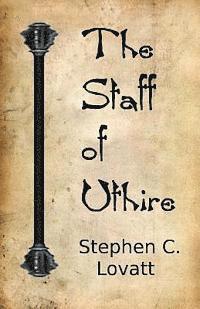 Stephen C. Lovatt - The Staff of Uthire, Häftad. Tillgänglighet: Lägg i varukorg