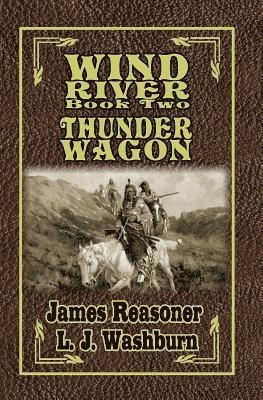 L. J. Washburn, James Reasoner - Wind River: Thunder Wagon, Häftad. Tillgänglighet: Lägg i varukorg