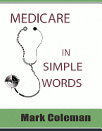 Mark Coleman - Medicare In Simple Words, Häftad. Tillgänglighet: Lägg i varukorg