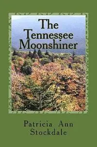 Patricia Ann Stockdale - The Tennessee Moonshiner, Häftad. Tillgänglighet: Lägg i varukorg