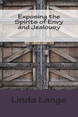 Linda Lange - Exposing the Spirits of Envy and Jealousy: Doors to the Torture Chamber, Häftad
