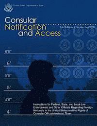 U. S. Department of State - Consular Notification and Access - Third Edition, September 2010: Instructions for Federal, State, and Local Law Enforcement and Other Officials Regar, Häftad. Tillgänglighet: Lägg i varukorg