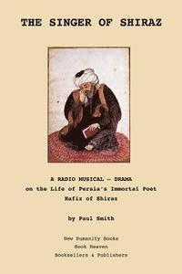 Paul Smith, Hafiz - The Singer of Shiraz: A RADIO MUSICAL ? DRAMA on the Life of Persia's Immortal Poet Hafiz of Shiraz, Häftad