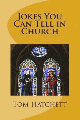 Tom Hatchett - Jokes You Can Tell in Church, Häftad. Tillgänglighet: Lägg i varukorg
