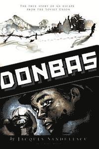 Jacques Sandulescu - Donbas: The True Story of an Escape from the Soviet Union, Häftad