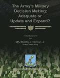 The Army's Military Decision Making: Adequate or Update and Expand?
