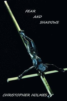 Christopher Holmes - Fear and Shadows, Häftad