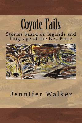 Jennifer Walker - Coyote Tails: Legends of the Nez Perce People, Häftad. Tillgänglighet: Lägg i varukorg