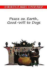Eleanor Hallowell Abbott - Peace on Earth, Good-Will to Dogs, Häftad