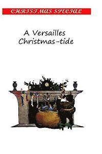 Mary Stuart Boyd - A Versailles Christmas-Tide, Häftad