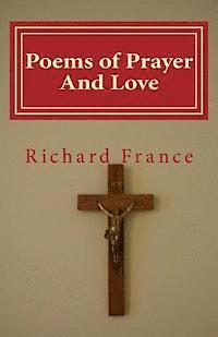 Richard France - Poems of Prayer And Love, Häftad