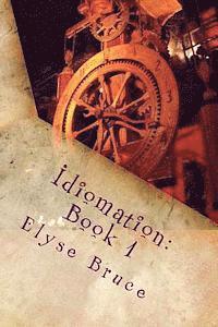 Elyse Bruce - Idiomation: Book I, Häftad. Tillgänglighet: Lägg i varukorg
