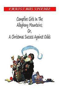 Stella M. Francis - Campfire Girls in the Allegheny Mountains; OR, A Christmas Success Against Odds, Häftad. Tillgänglighet: Lägg i varukorg