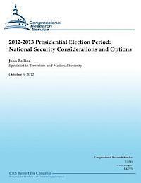 John Rollins - 2012-2013 Presidential Election Period: National Security Consideration and Operations, Häftad