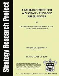 Andrew J. Kostic - A Military Force for a Globally Engaged Super Power, Häftad