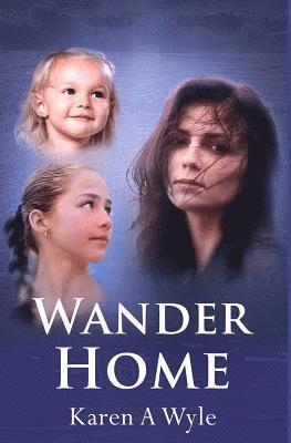 Karen A. Wyle - Wander Home, Häftad. Tillgänglighet: Lägg i varukorg
