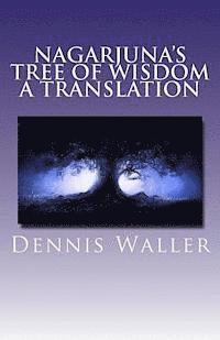 Dennis Waller - Nagarjuna's Tree of Wisdom A Translation, Häftad