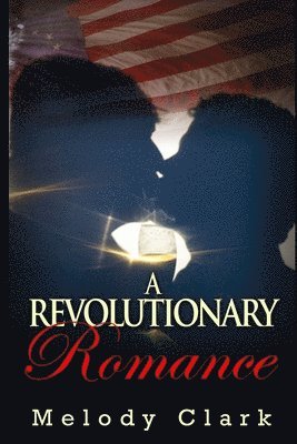 Melody Clark - A Revolutionary Romance, Häftad