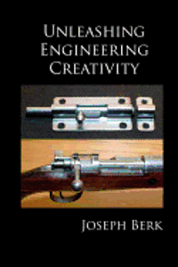 Joseph Berk - Unleashing Engineering Creativity, Häftad