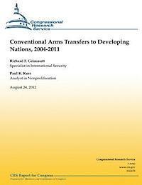 Paul K. Kerr, Richard F. Grimmet - Conventional Arms Transfers to Developing Nations, 2004-2011, Häftad. Tillgänglighet: Lägg i varukorg