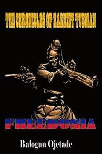 Balogun Ojetade - The Chronicles of Harriet Tubman: Freedonia, Häftad
