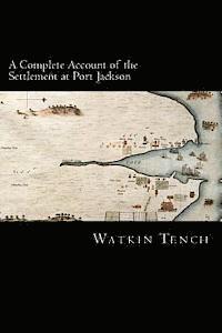 Watkin Tench - A Complete Account of the Settlement at Port Jackson, Häftad