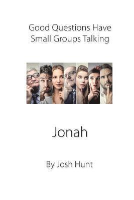 Josh Hunt - Good Questions Have Groups Talking -- Jonah, Häftad. Tillgänglighet: Lägg i varukorg