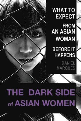 Daniel Marques - Dark Side of Asian Women, Häftad. Tillgänglighet: Lägg i varukorg