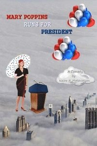 Mary Poppins Runs For President