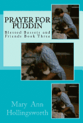 Prayer For Puddin: Blessed Bassets and Friends Book Three