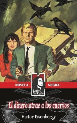 Victor Eisenbergy, Lady Valkyrie - dinero atrae a los cuervos (Novela Negra), Häftad