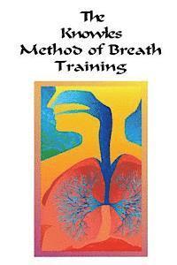 Victor Paul Wierwille, William Knowles - The Knowles Method of Breath Training, Häftad